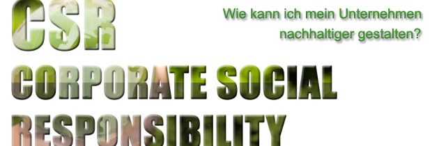 CSR – CORPORATE SOCIAL RESPONSIBILITY